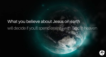 what-you-believe-about-jesus-s-what-will-determine-your-eternal-destination